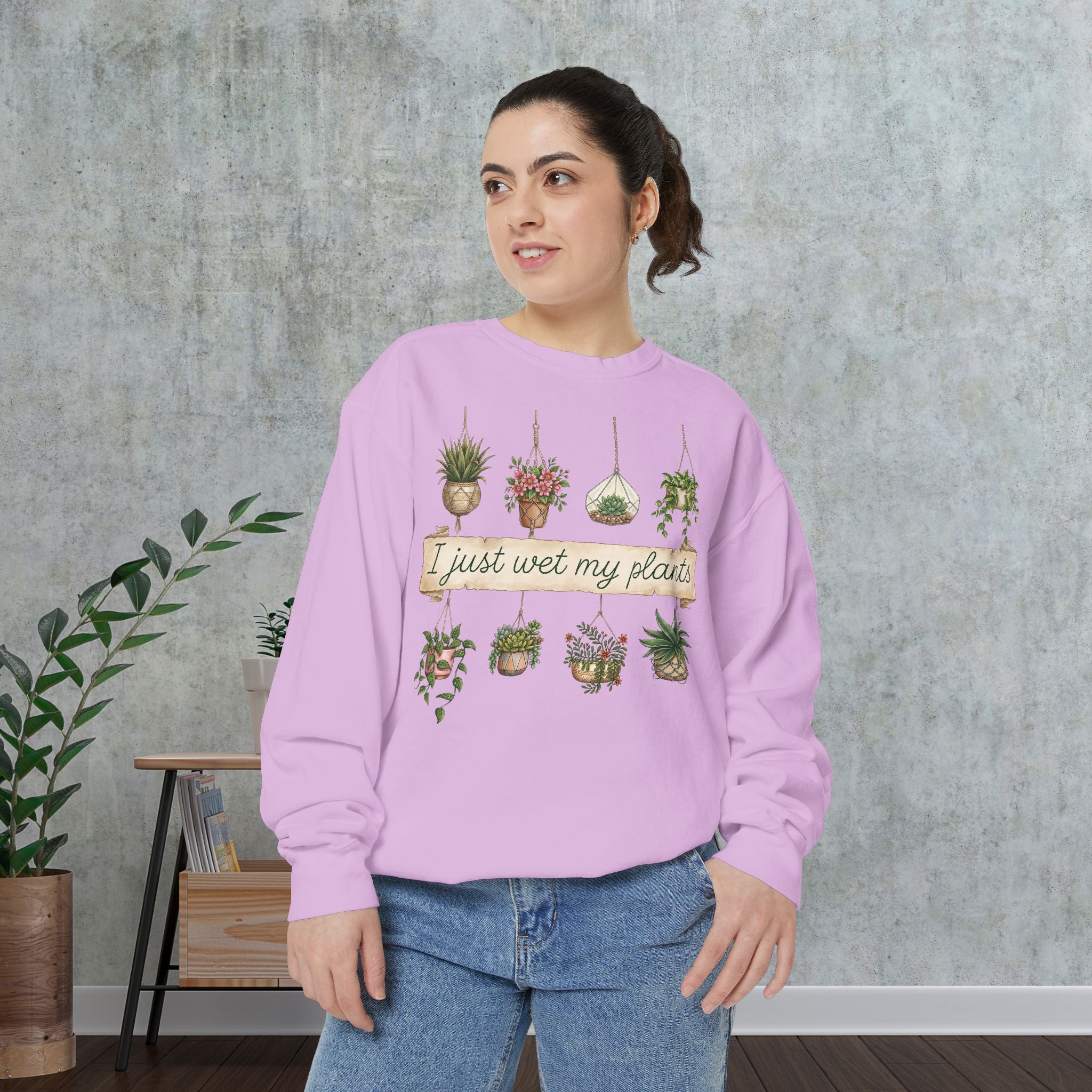 Sweatshirt — "I Just Wet My Plants" Hanging Houseplants Graphic