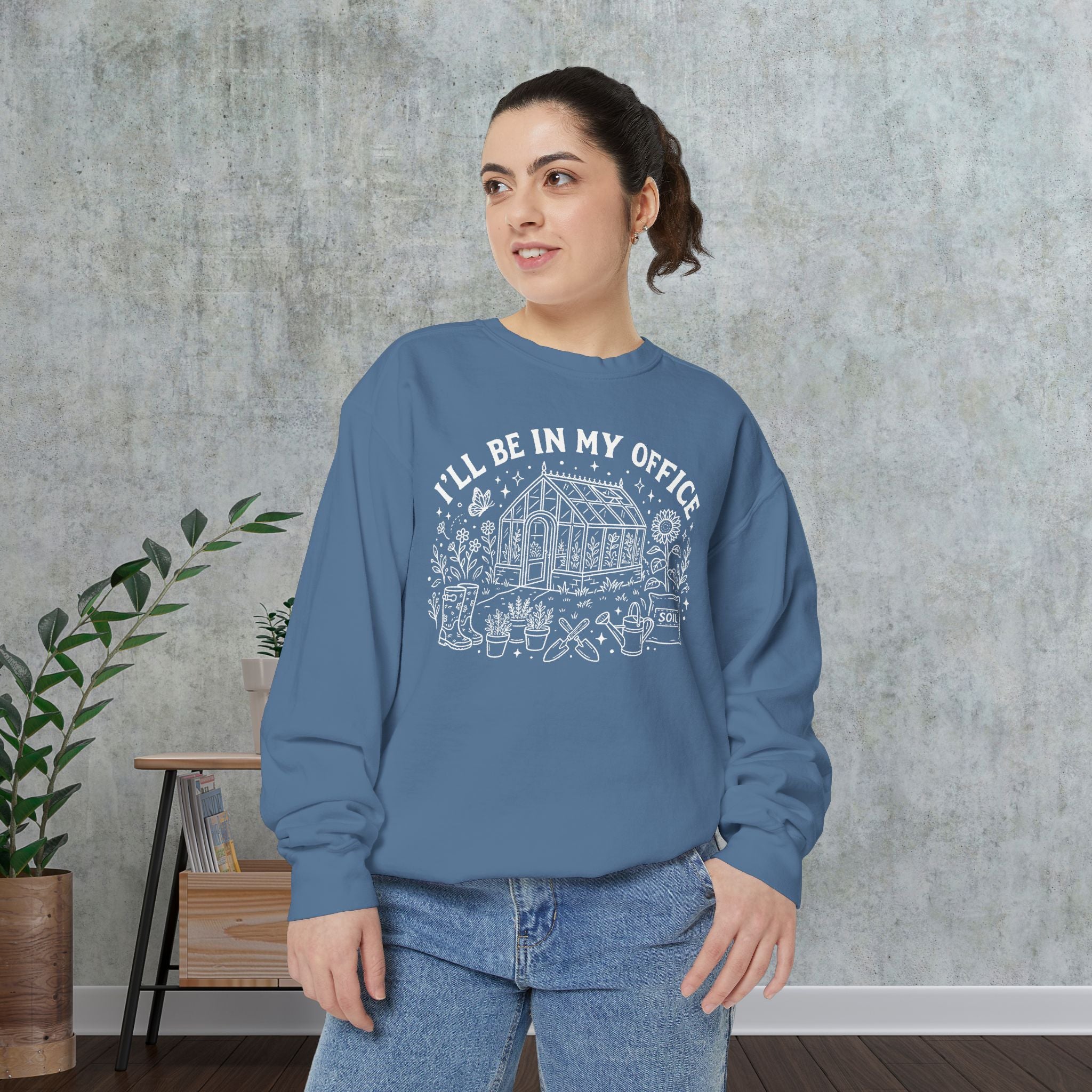 Gardener Sweatshirt — "I'll Be In My Office" Greenhouse Plant Lover Crewneck