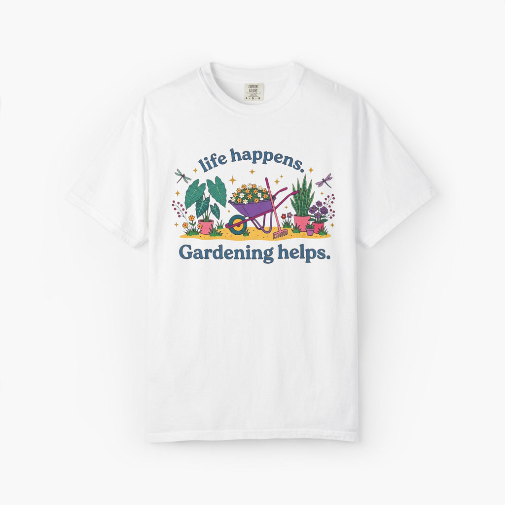 Gardening Helps T-Shirt — "Life Happens, Gardening Helps" Wheelbarrow Garden Tee