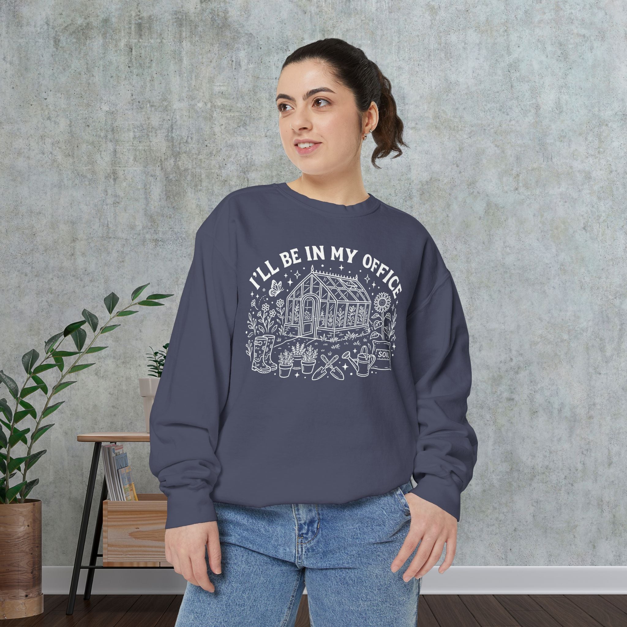 Gardener Sweatshirt — "I'll Be In My Office" Greenhouse Plant Lover Crewneck