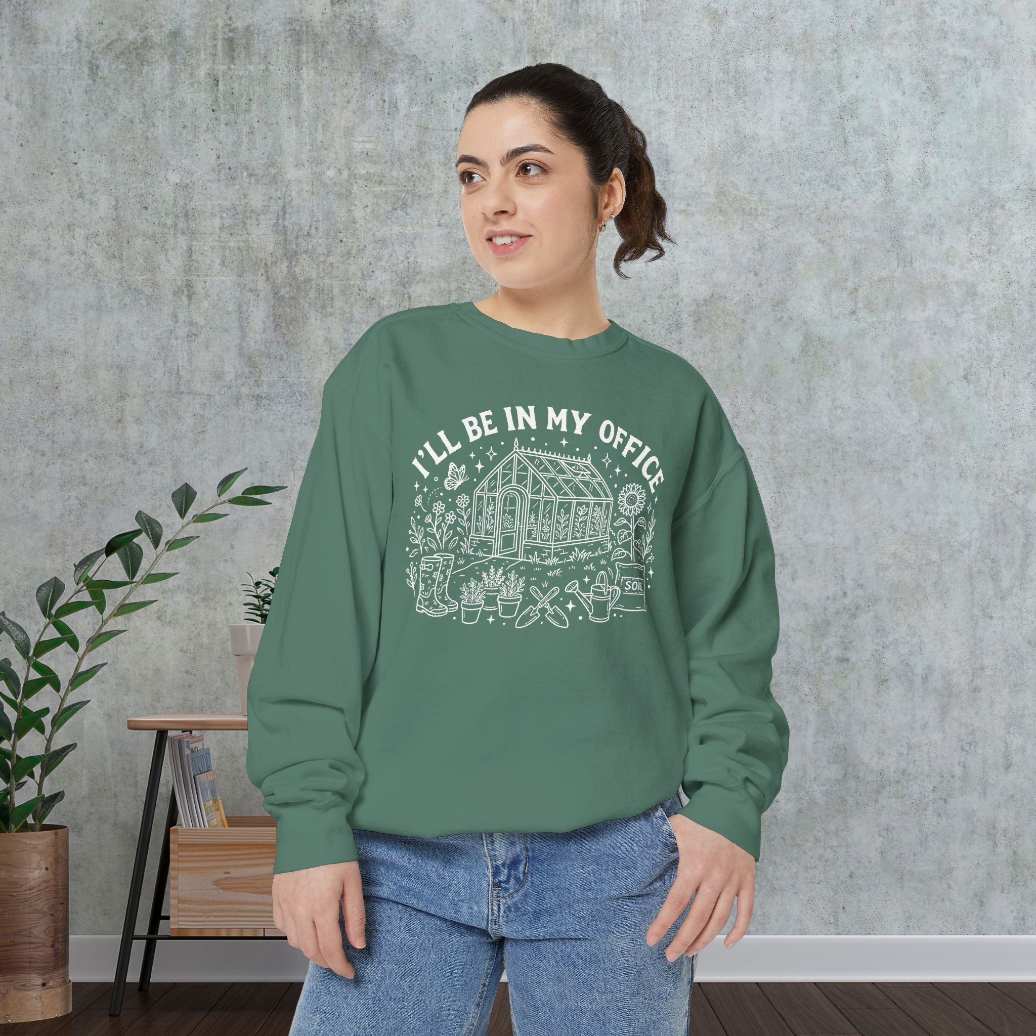 Gardener Sweatshirt — "I'll Be In My Office" Greenhouse Plant Lover Crewneck