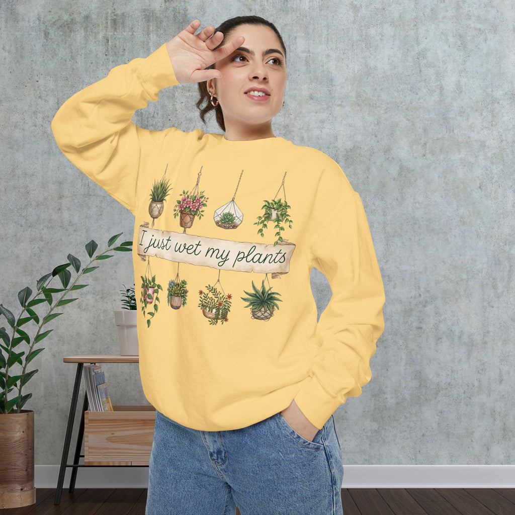 Sweatshirt — "I Just Wet My Plants" Hanging Houseplants Graphic