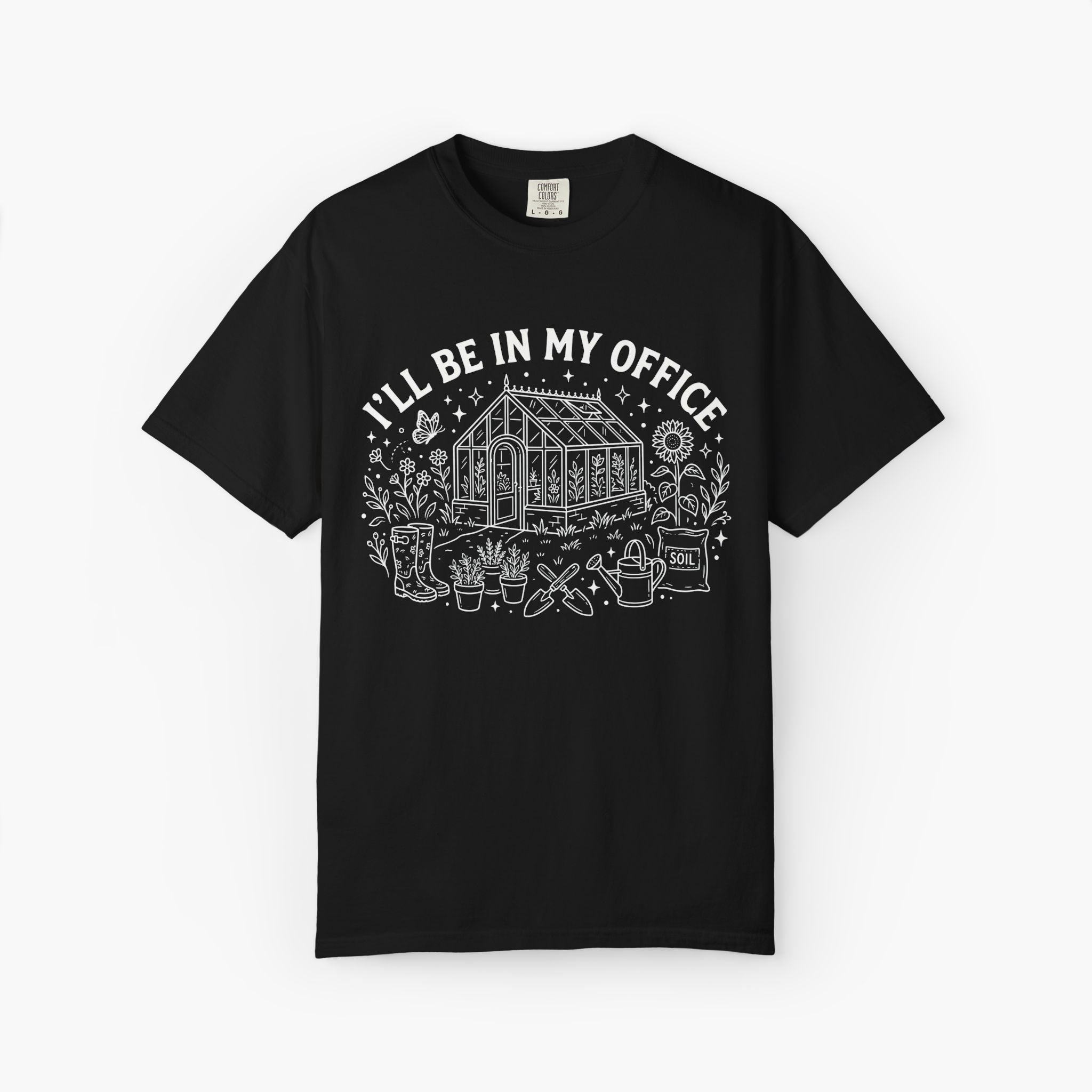 T-Shirt - "I'll Be In My Office" Greenhouse Gardening Tee