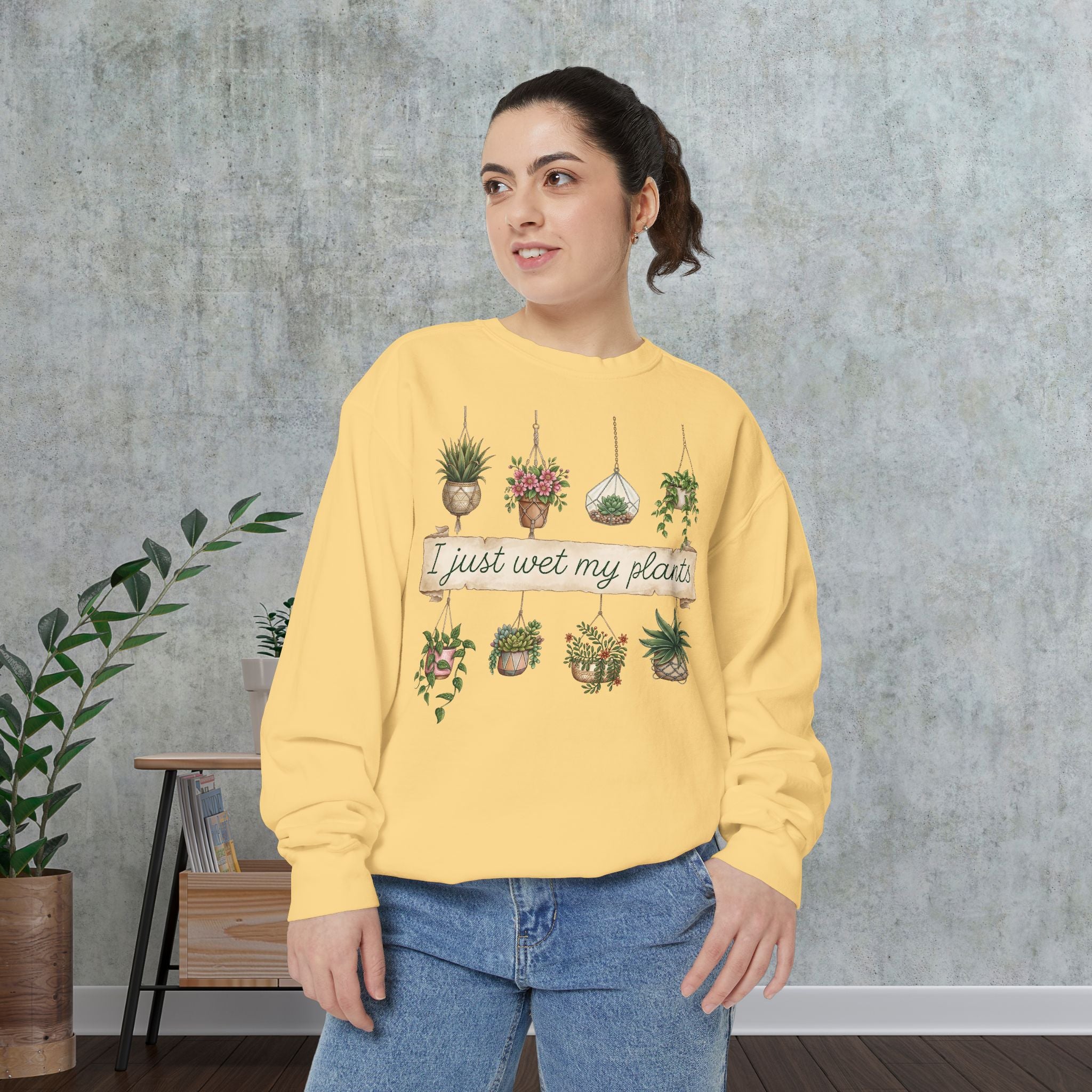 Sweatshirt — "I Just Wet My Plants" Hanging Houseplants Graphic