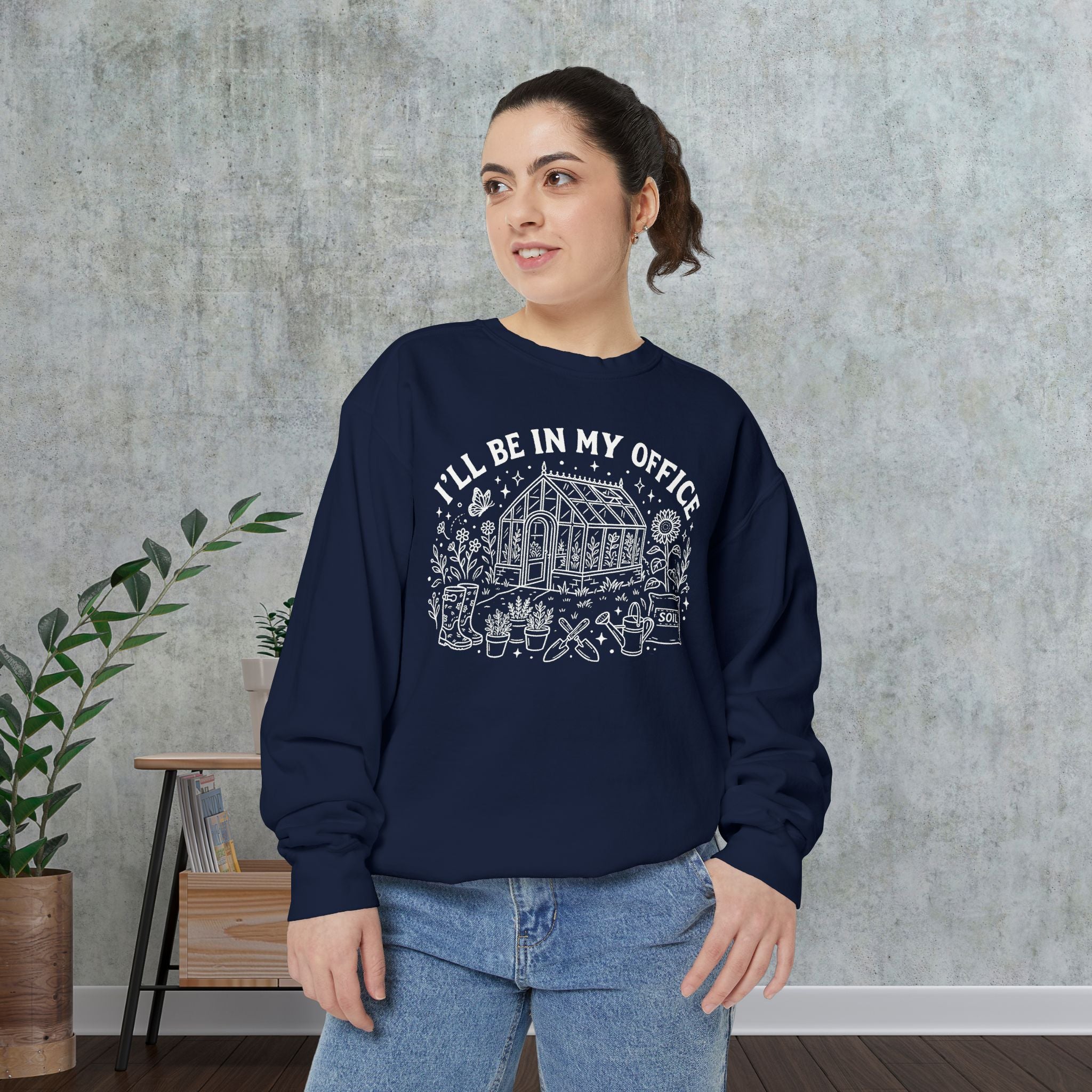 Gardener Sweatshirt — "I'll Be In My Office" Greenhouse Plant Lover Crewneck