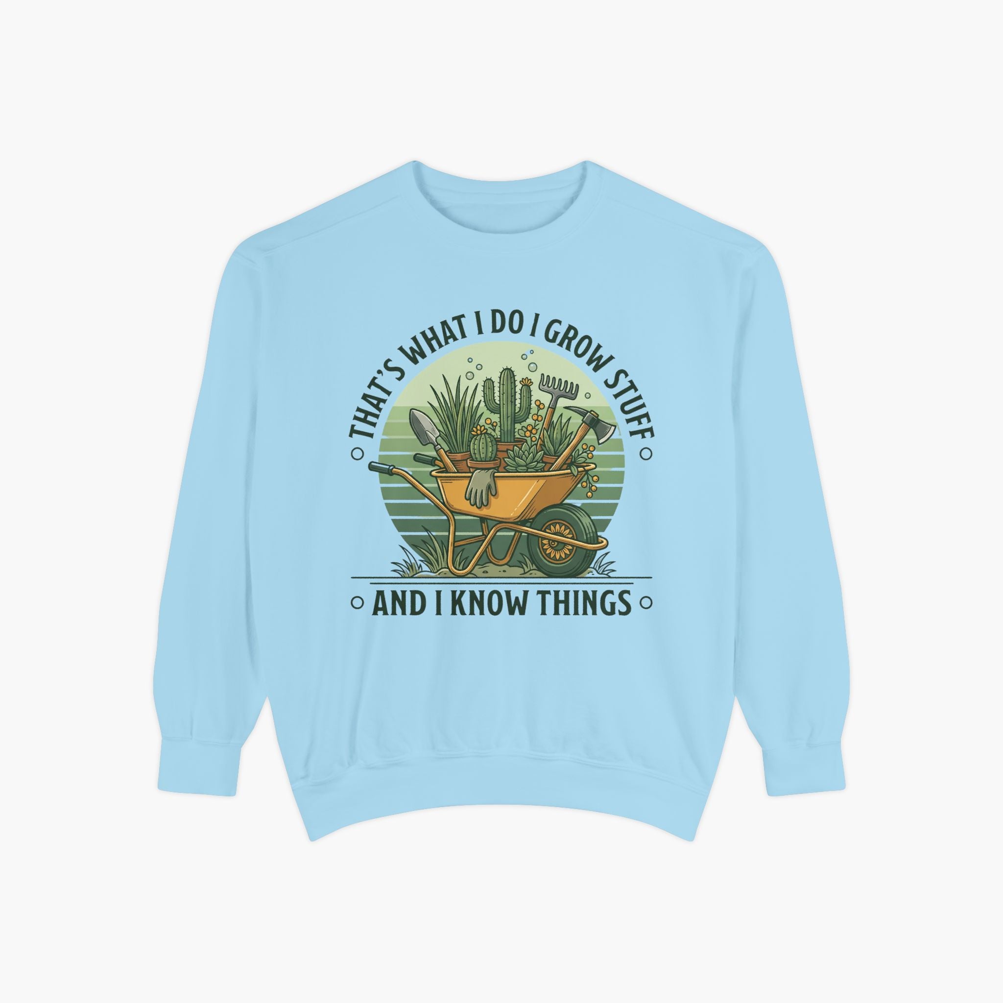 Sweatshirt — “That’s What I Do I Grow Stuff” Gardening Graphic Sweatshirt